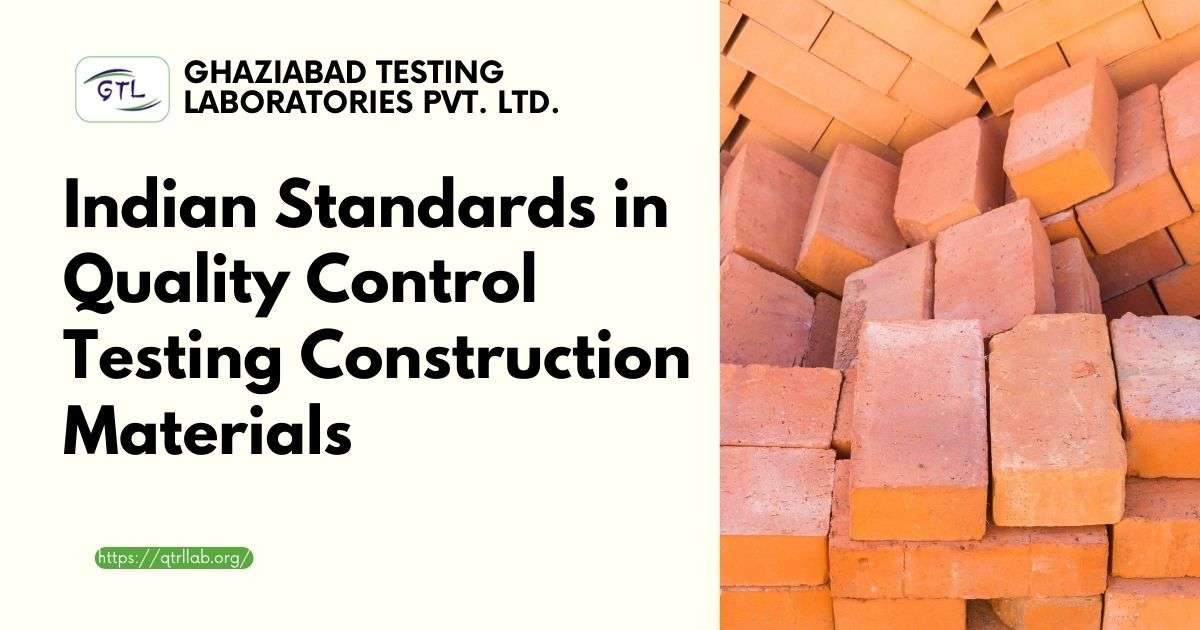 Indian Standards in Quality Control Testing Construction Materials